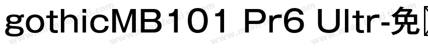 gothicMB101 Pr6 Ultr字体转换